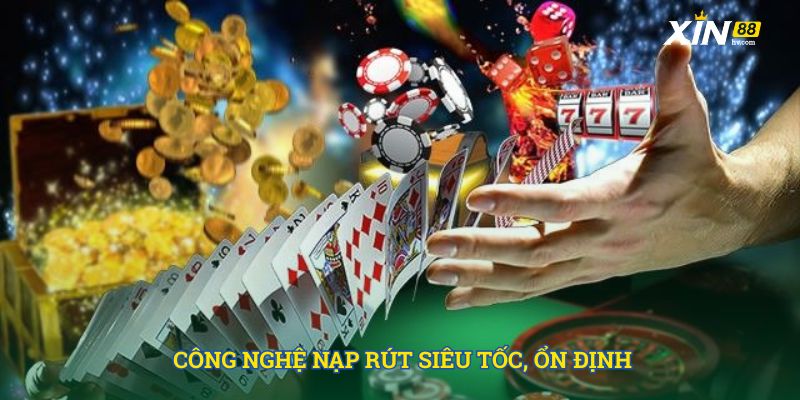 Công nghệ nạp rút siêu tốc, ổn định