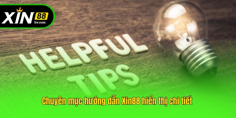 Chuyên mục hướng dẫn Xin88 hiển thị chi tiết 