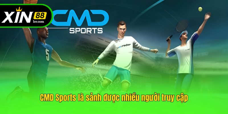CMD Sports là sảnh được nhiều người truy cập