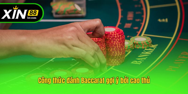 Công thức đánh Baccarat gợi ý bởi cao thủ