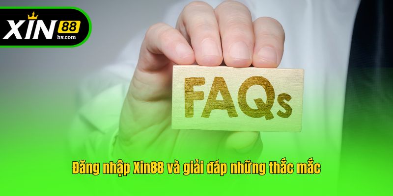 Đăng nhập Xin88 và giải đáp những thắc mắc