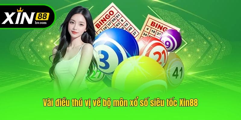 Vài điều thú vị về bộ môn xổ số siêu tốc Xin88