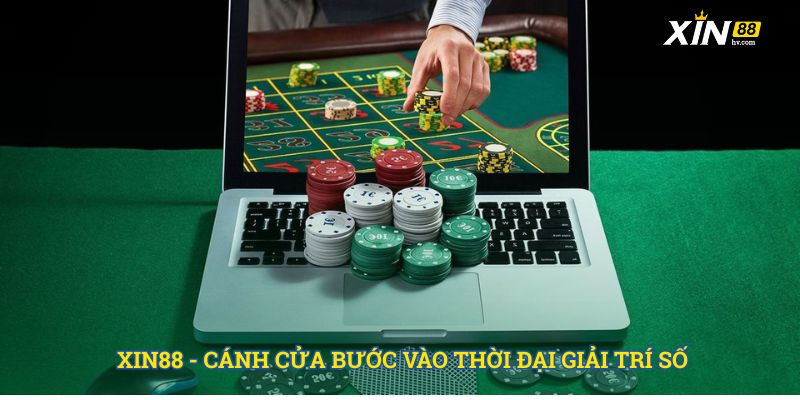 Xin88 - Cánh cửa bước vào thời đại giải trí số